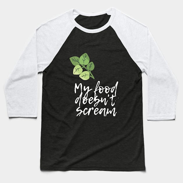 My Food Doesn't Scream Baseball T-Shirt by Ignotum